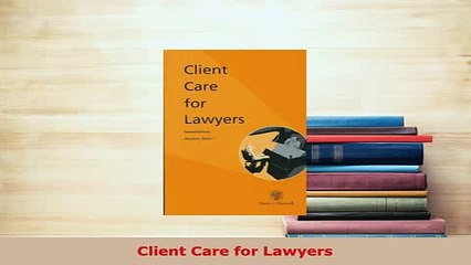 Download  Client Care for Lawyers Free Books