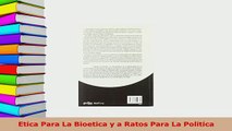 Download  Etica Para La Bioetica y a Ratos Para La Politica Free Books