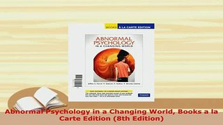 PDF  Abnormal Psychology in a Changing World Books a la Carte Edition 8th Edition PDF Online