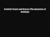 [PDF] Scottish Toasts and Graces (The pleasures of drinking) [Read] Online