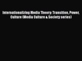 [PDF] Internationalizing Media Theory: Transition Power Culture (Media Culture & Society series)