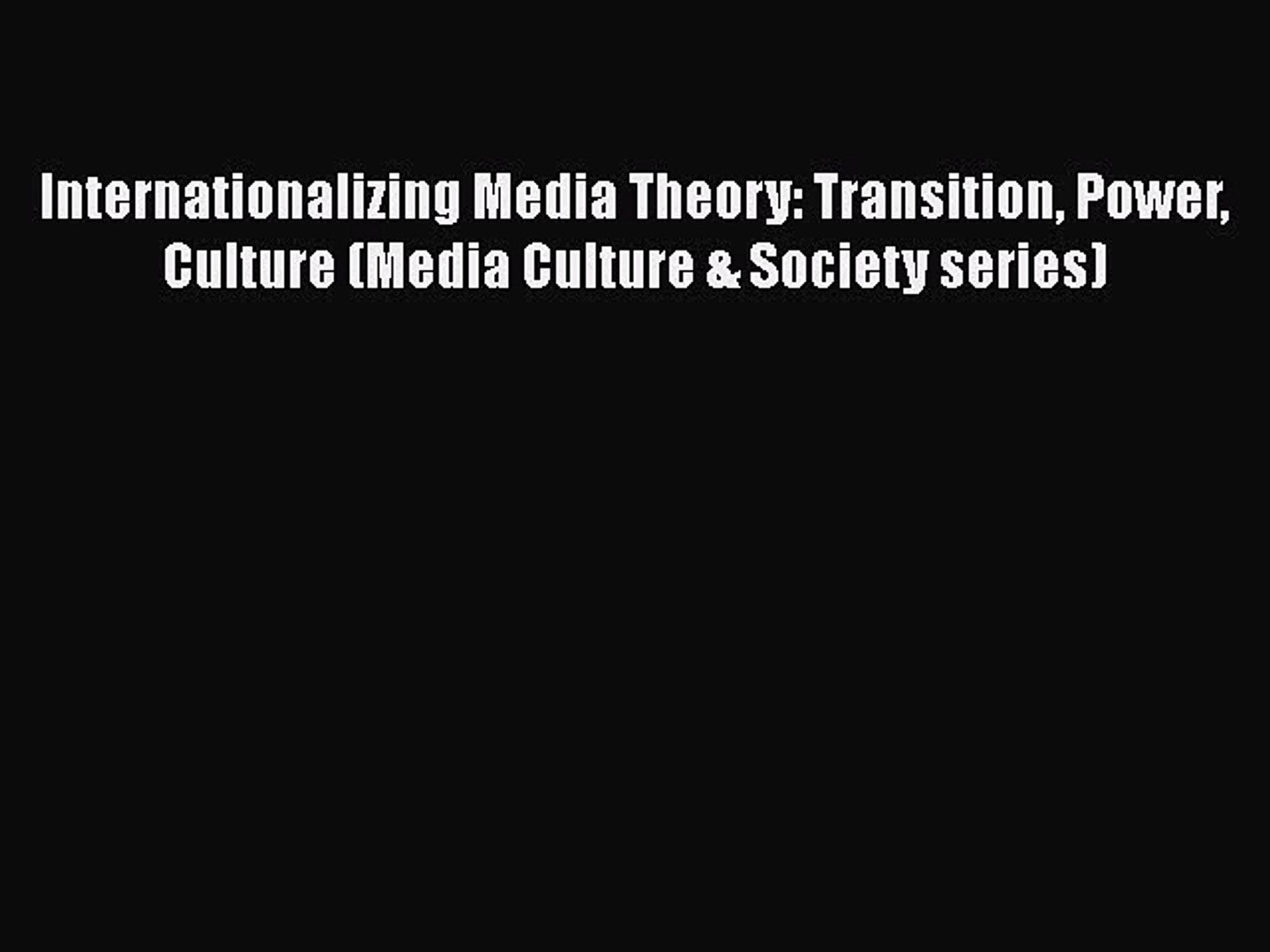 ⁣[PDF] Internationalizing Media Theory: Transition Power Culture (Media Culture & Society series)
