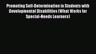 Download Promoting Self-Determination in Students with Developmental Disabilities (What Works
