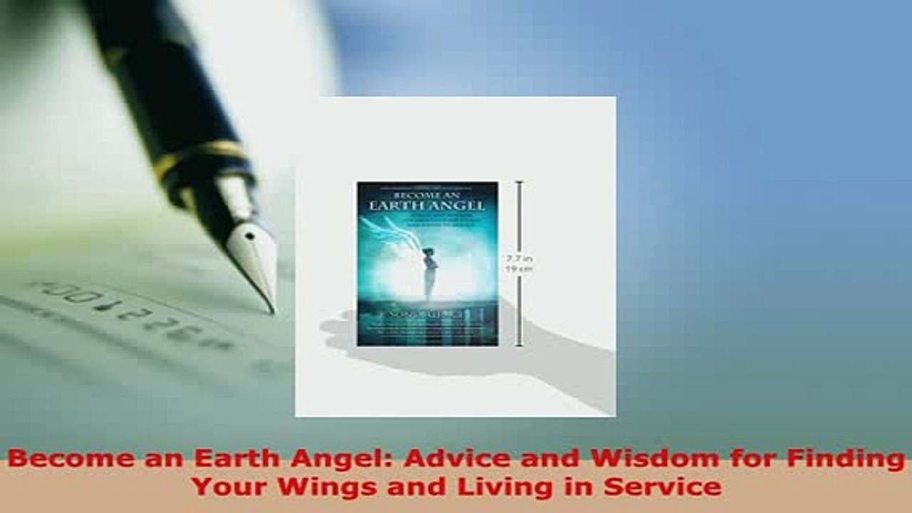 Download  Become an Earth Angel Advice and Wisdom for Finding Your Wings and Living in Service  Read Online
