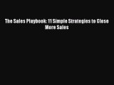 [Read Book] The Sales Playbook: 11 Simple Strategies to Close More Sales  EBook