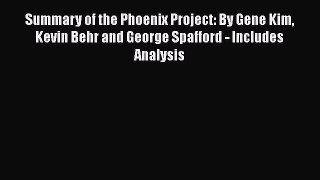 [Read Book] Summary of the Phoenix Project: By Gene Kim Kevin Behr and George Spafford - Includes