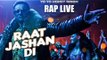 Raat Jash Di Rap Yo Yo Honey Singh At Zorawar Trailer Launch - Gangster Fundi