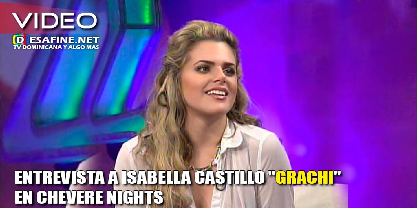 Entrevista a Isabella Castillo "Grachi" en Chevere Nights