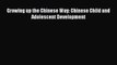 [PDF] Growing up the Chinese Way: Chinese Child and Adolescent Development [Download] Full