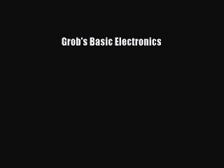 Read Grob's Basic Electronics Ebook Free