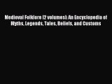 Read Medieval Folklore [2 volumes]: An Encyclopedia of Myths Legends Tales Beliefs and Customs