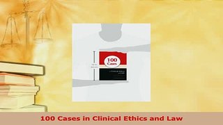 PDF  100 Cases in Clinical Ethics and Law  EBook