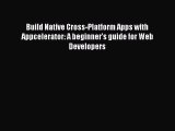 Book Build Native Cross-Platform Apps with Appcelerator: A beginner's guide for Web Developers