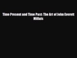 [PDF] Time Present and Time Past: The Art of John Everett Millais Download Full Ebook