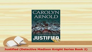 PDF  Justified Detective Madison Knight Series Book 2 Free Books