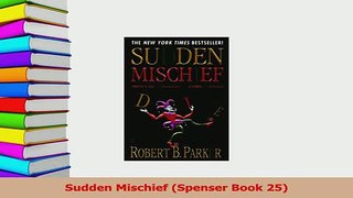 Read  Sudden Mischief Spenser Book 25 Ebook Free