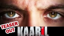 KAABIL Official Teaser | Hrithik Roshan, Yami Gautam | Releases