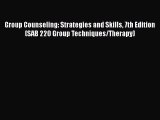 [PDF] Group Counseling: Strategies and Skills 7th Edition (SAB 220 Group Techniques/Therapy)