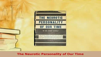 Download  The Neurotic Personality of Our Time Read Full Ebook