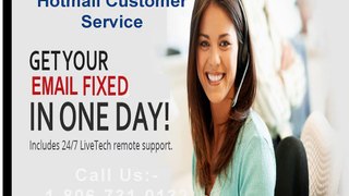 Dial Hotmail Customer service 1-806-731-0132  to get solution in a jiffy