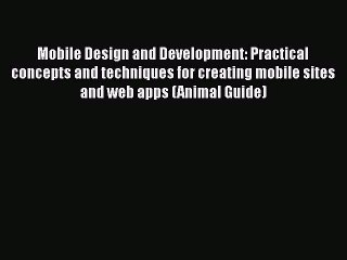 Book Mobile Design and Development: Practical concepts and techniques for creating mobile sites