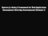 Download Express.js: Node.js Framework for Web Application Deveopment (Web App Development)
