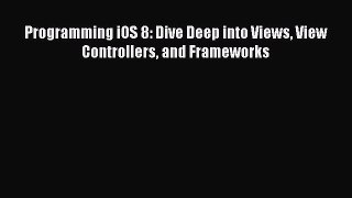 Book Programming iOS 8: Dive Deep into Views View Controllers and Frameworks Full Ebook