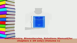 Download  Biochemistry Biomolecules Solutions Manualfor chapters 129 only Volume 1 Read Online