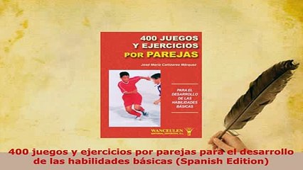 Tải video: PDF  400 juegos y ejercicios por parejas para el desarrollo de las habilidades básicas Spanish Read Full Ebook