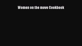 Read Women on the move Cookbook Ebook Free