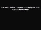 Read Blackness Visible: Essays on Philosophy and Race (Cornell Paperbacks) PDF Free