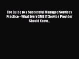 Book The Guide to a Successful Managed Services Practice - What Every SMB IT Service Provider