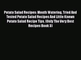 [Read Book] Potato Salad Recipes: Mouth Watering Tried And Tested Potato Salad Recipes And