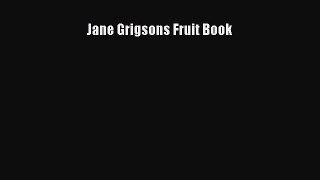 [Read Book] Jane Grigson's Fruit Book  EBook