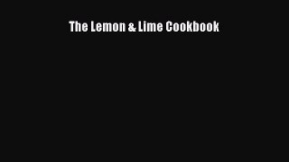 [Read Book] The Lemon & Lime Cookbook  EBook