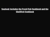 [Read Book] Seafood: Includes the Fresh Fish Cookbook and the Shellfish Cookbook  EBook