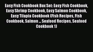[Read Book] Easy Fish Cookbook Box Set: Easy Fish Cookbook Easy Shrimp Cookbook Easy Salmon