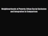 Download Neighbourhoods of Poverty: Urban Social Exclusion and Integration in Comparison Free