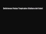 [Read Book] Deliciosas Frutas Tropicales (Cultura del Cafe)  EBook