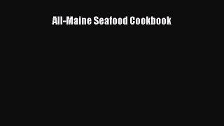 [Read Book] All-Maine Seafood Cookbook  EBook