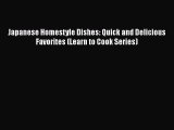 [Read Book] Japanese Homestyle Dishes: Quick and Delicious Favorites (Learn to Cook Series)