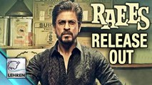 Shahrukh Khan's 'Raees' Release Date FINALLY Out