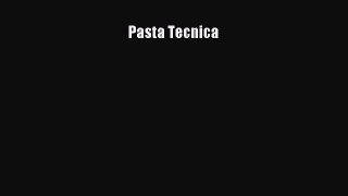 [Read Book] Pasta Tecnica  EBook