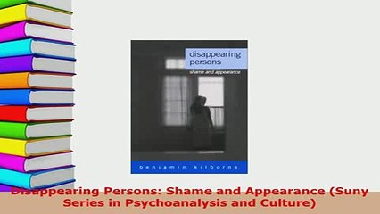 PDF  Disappearing Persons Shame and Appearance Suny Series in Psychoanalysis and Culture Free Books