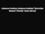 [Read Book] Lebanese Cooking: Lebanese Cooking (Australian Women's Weekly Home Library) Free