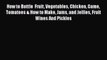 [Read Book] How to Bottle  Fruit Vegetables Chicken Game Tomatoes & How to Make Jams and Jellies