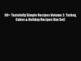 Download 90  Tastefully Simple Recipes Volume 2: Turkey Cakes & Holiday Recipes Box Set! PDF
