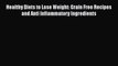 [Read Book] Healthy Diets to Lose Weight: Grain Free Recipes and Anti Inflammatory Ingredients