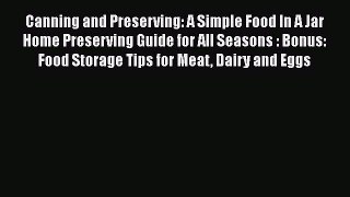 [Read Book] Canning and Preserving: A Simple Food In A Jar Home Preserving Guide for All Seasons