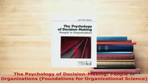 PDF  The Psychology of DecisionMaking People in Organizations Foundations for Organizational Free Books
